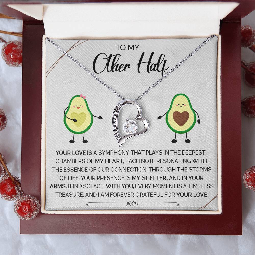 To My Other Half - I am forever Grateful for your love - Forever Love Necklace