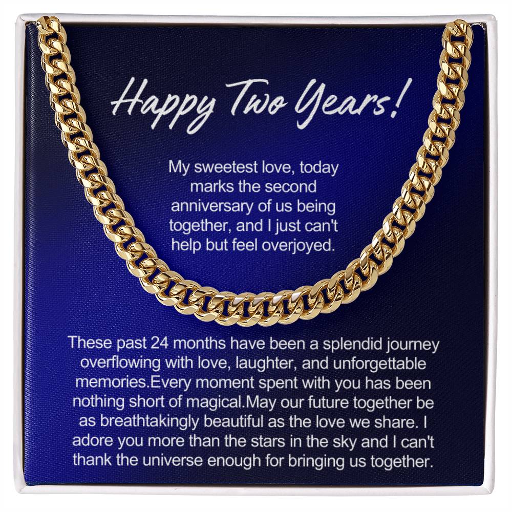 Happy 2 Years Anniversary Gift for Him - Cuban Link Chain - I can't thank the universe enough for bringing us together!