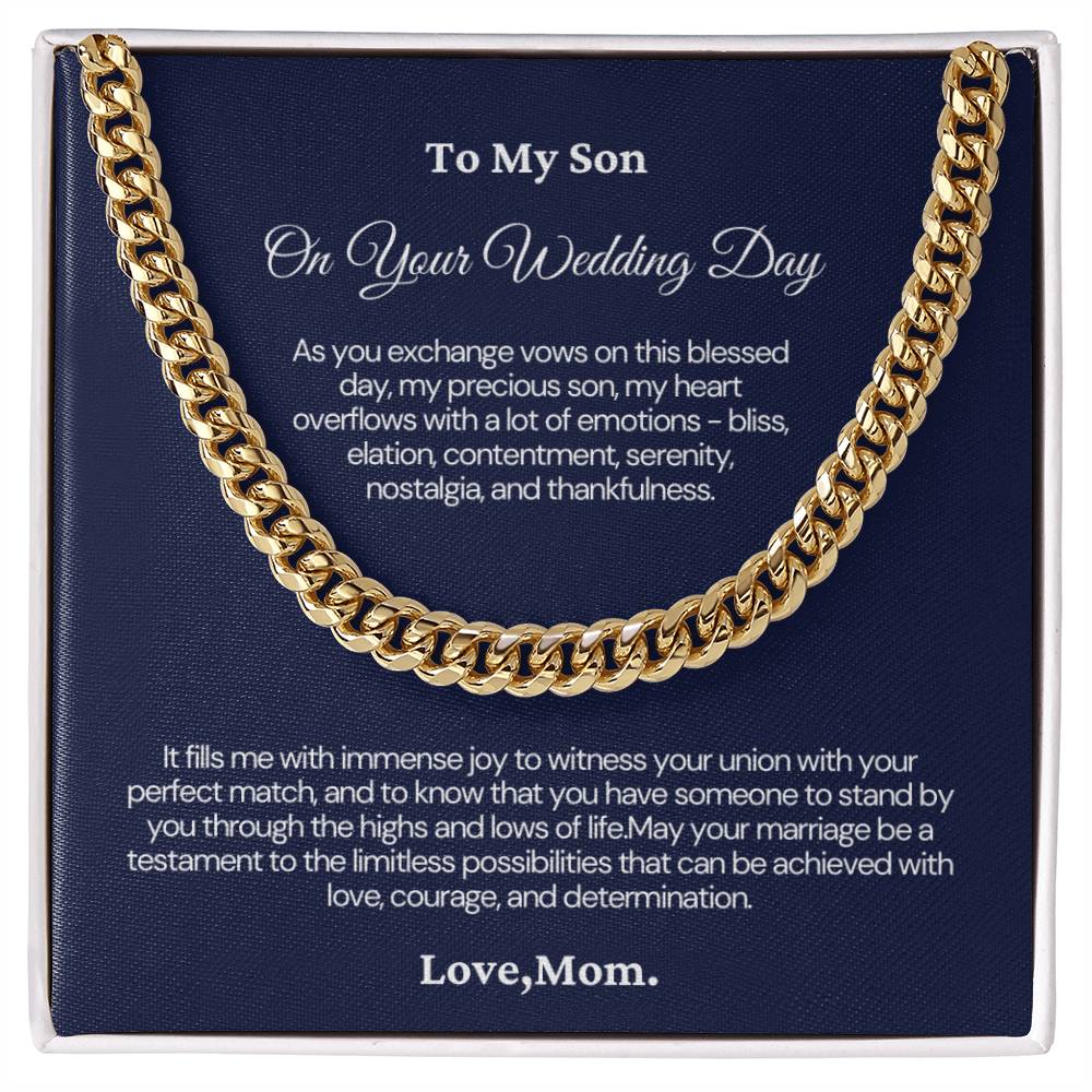 To My Son on your Wedding Day - Cuban Link Chain - It feels me with immense joy to witness you union!