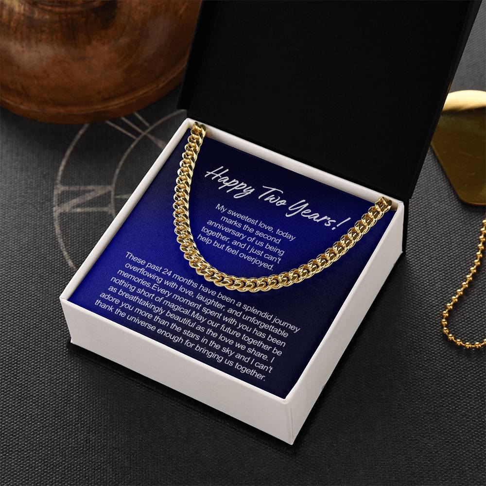 Happy 2 Years Anniversary Gift for Him - Cuban Link Chain - I can't thank the universe enough for bringing us together!
