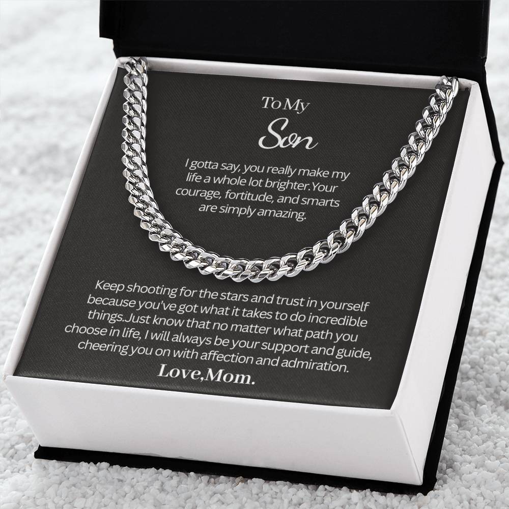 Gift from Mom to Son - Cuban Link Chain - I gotta say, you really make my life a whole lot brighter!