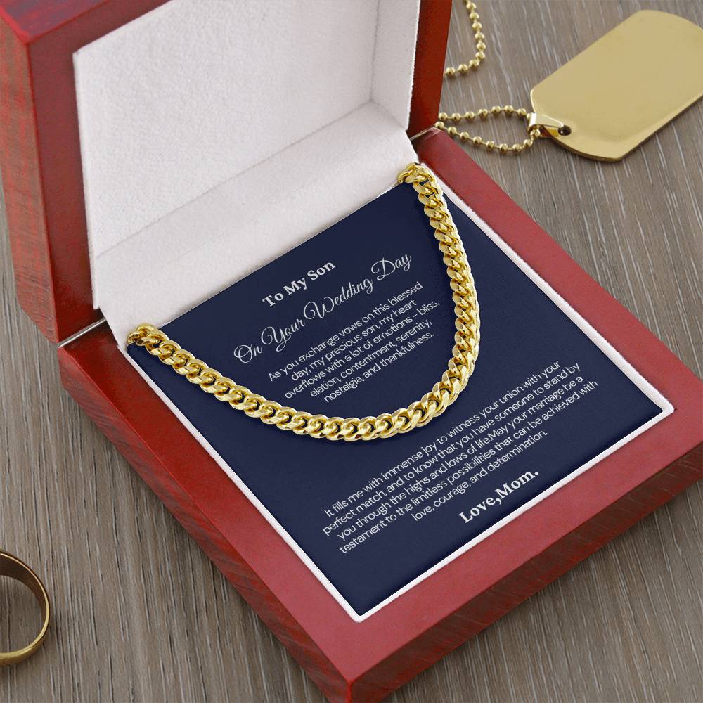 To My Son on your Wedding Day - Cuban Link Chain - It feels me with immense joy to witness you union!