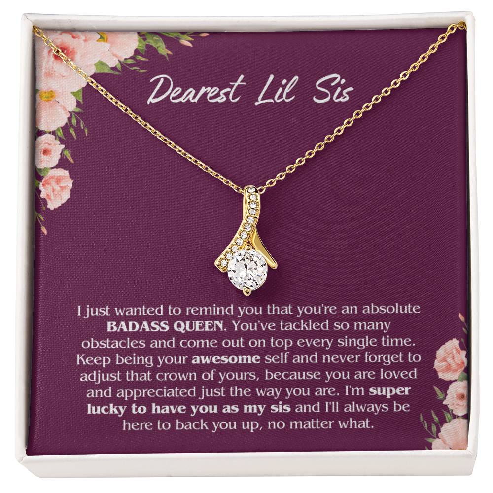 To My Dearest Lil Sis - Perfect Gift for Little Sister - You're an absolute Badass queen!