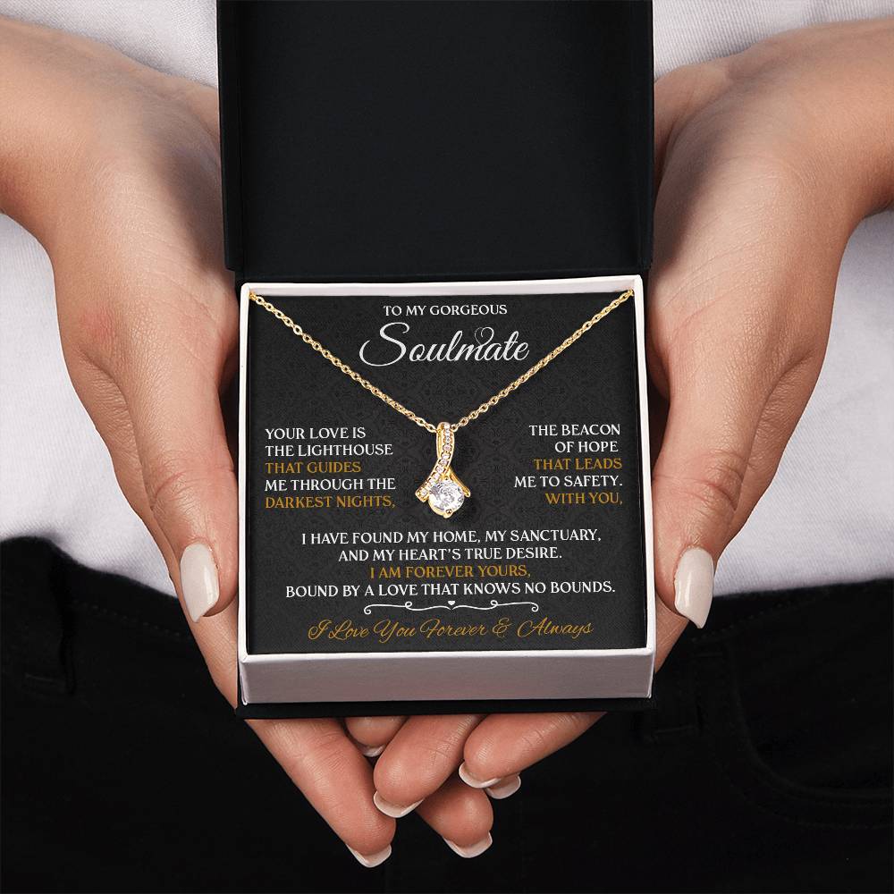 To My Gorgeous Soulmate - Romantic Gift for Her - Love Your Forever & Always!