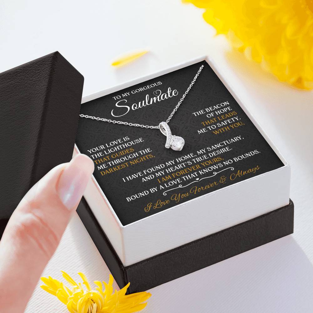 To My Gorgeous Soulmate - Romantic Gift for Her - Love Your Forever & Always!