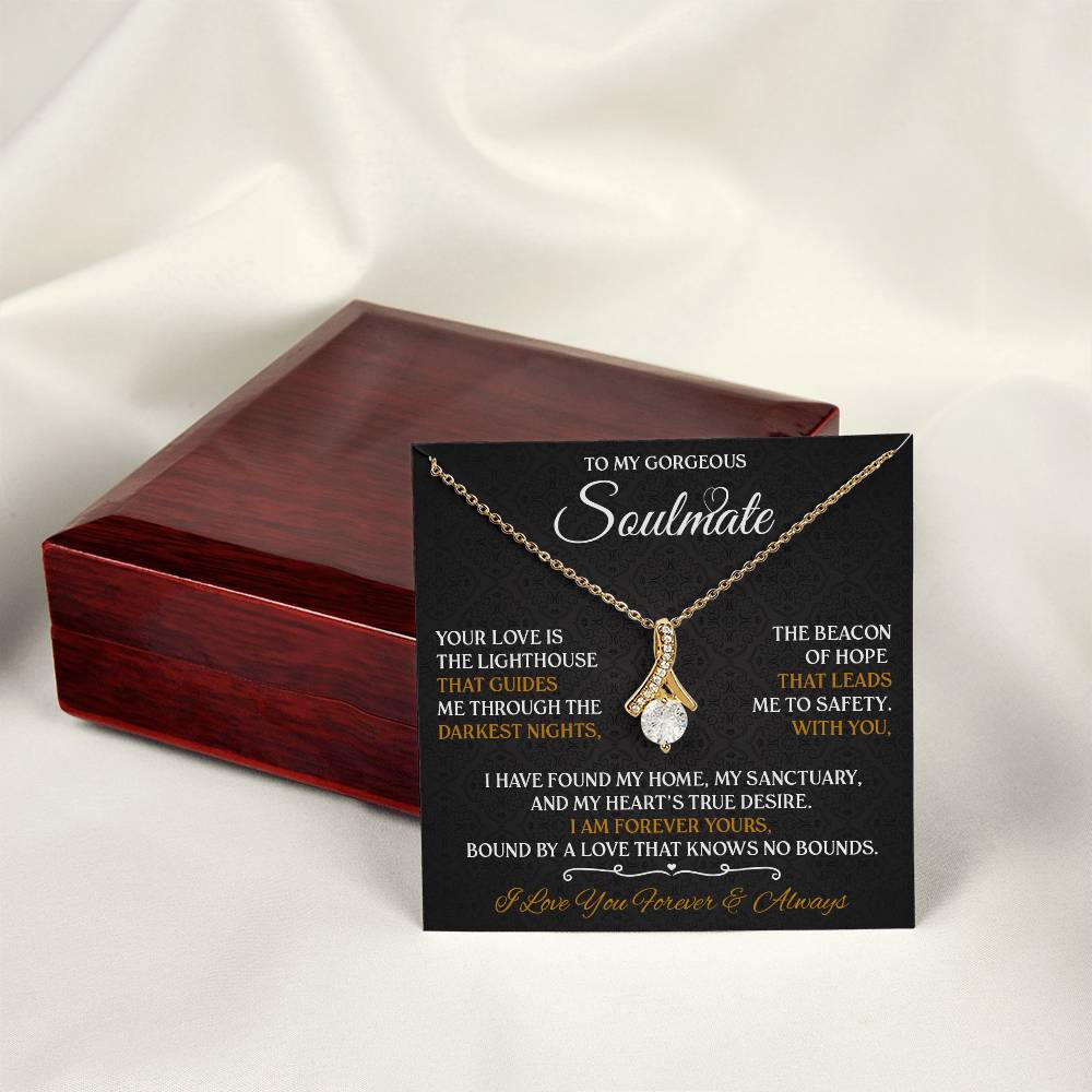 To My Gorgeous Soulmate - Romantic Gift for Her - Love Your Forever & Always!