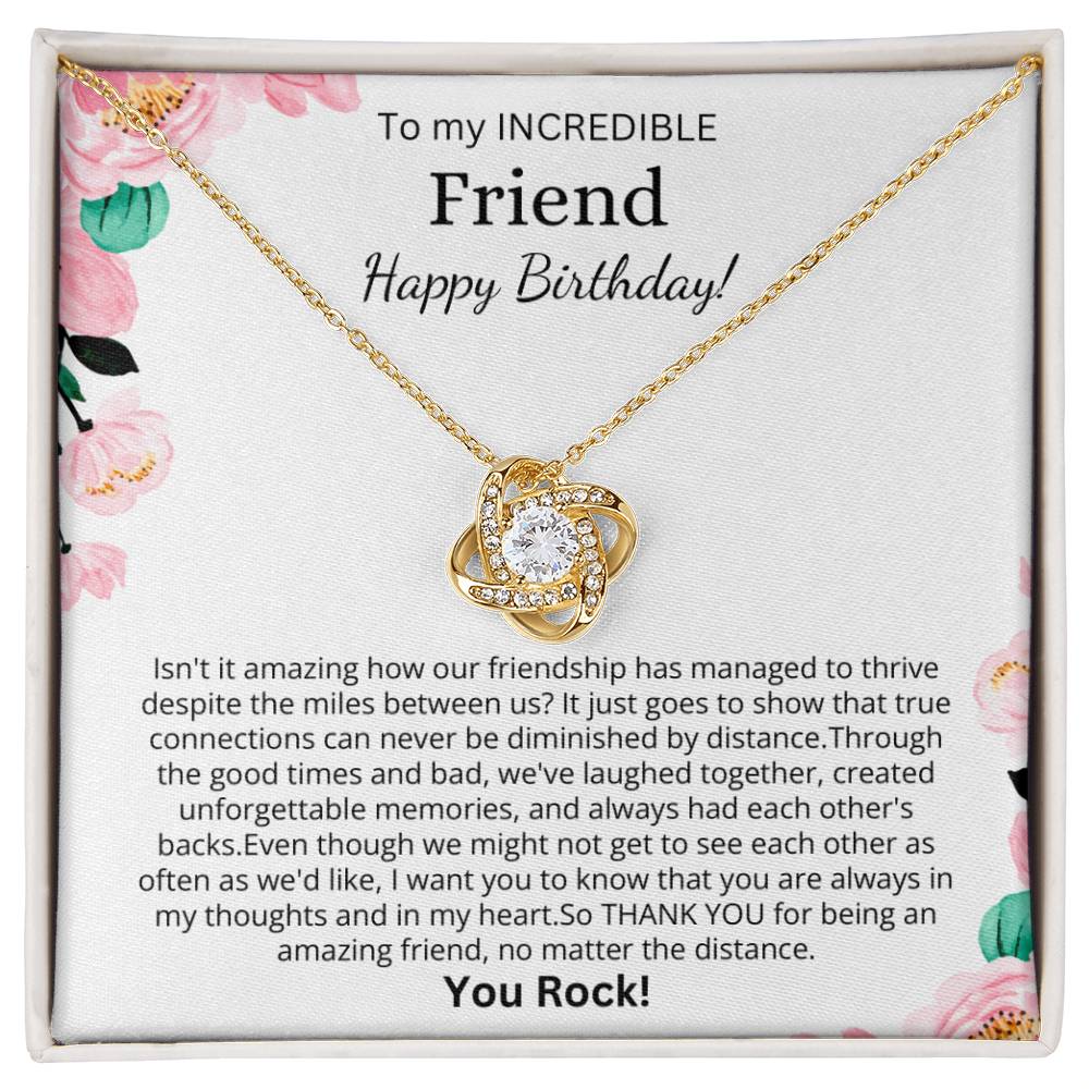 Happy Birthday to an Incredible Friend - Thank you for being an amazing friend!