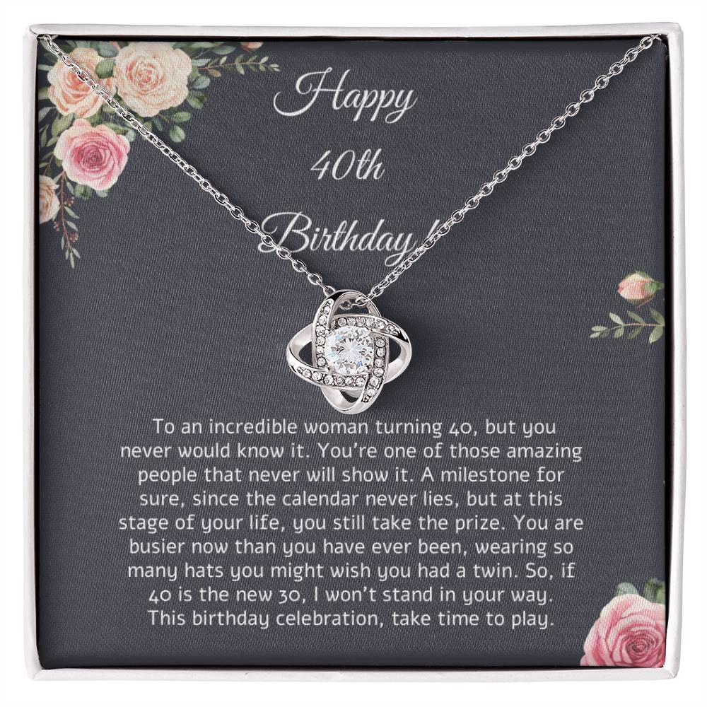 Happy 40th Birthday to an Incredible Woman - Love Knot Necklace Gift