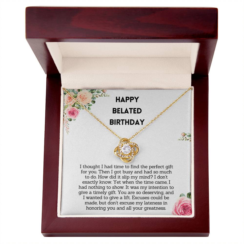 Belated Birthday Gift for Her - Excuse my lateness in honoring you and all your greatness