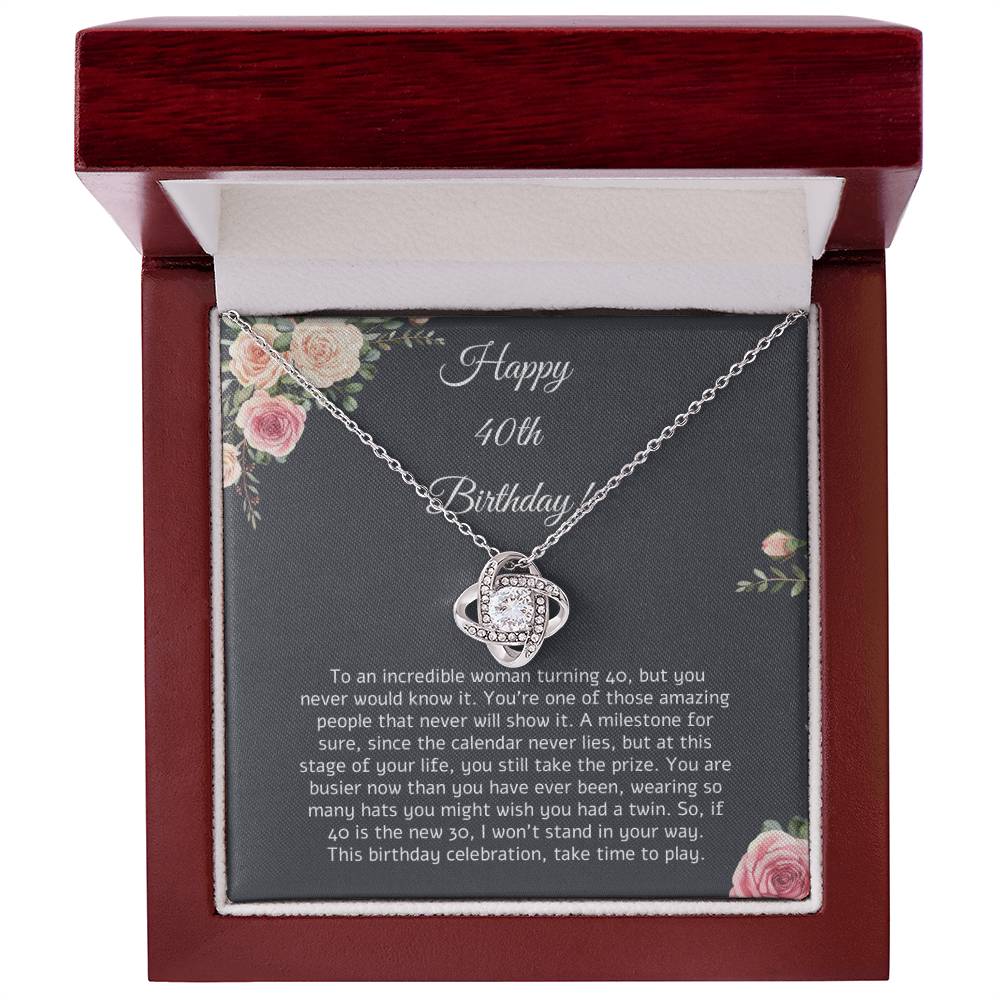 Happy 40th Birthday to an Incredible Woman - Love Knot Necklace Gift