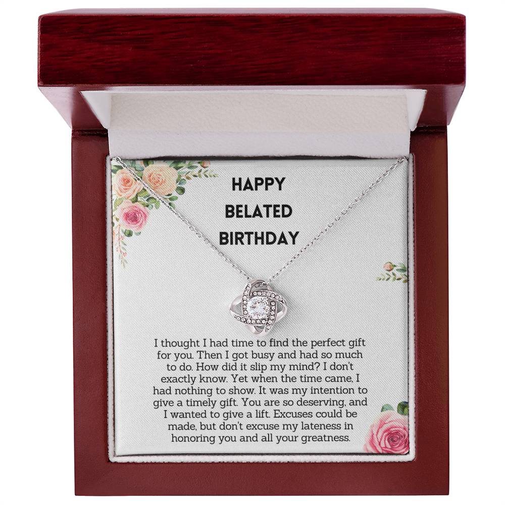 Belated Birthday Gift for Her - Excuse my lateness in honoring you and all your greatness