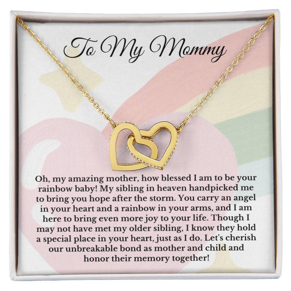 To My Mommy - How Blessed I am to be your rainbow baby!