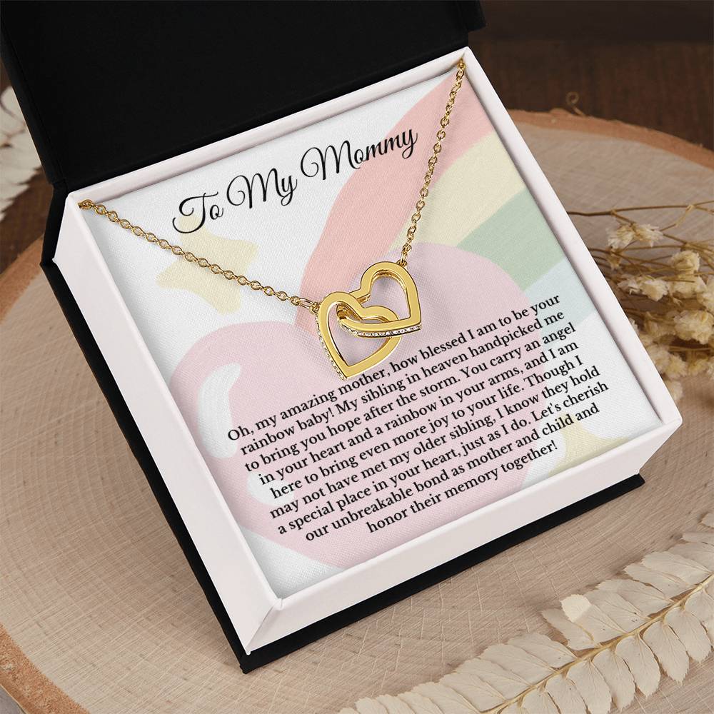 To My Mommy - How Blessed I am to be your rainbow baby!