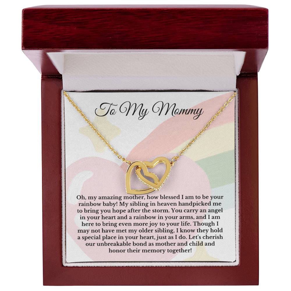 To My Mommy - How Blessed I am to be your rainbow baby!