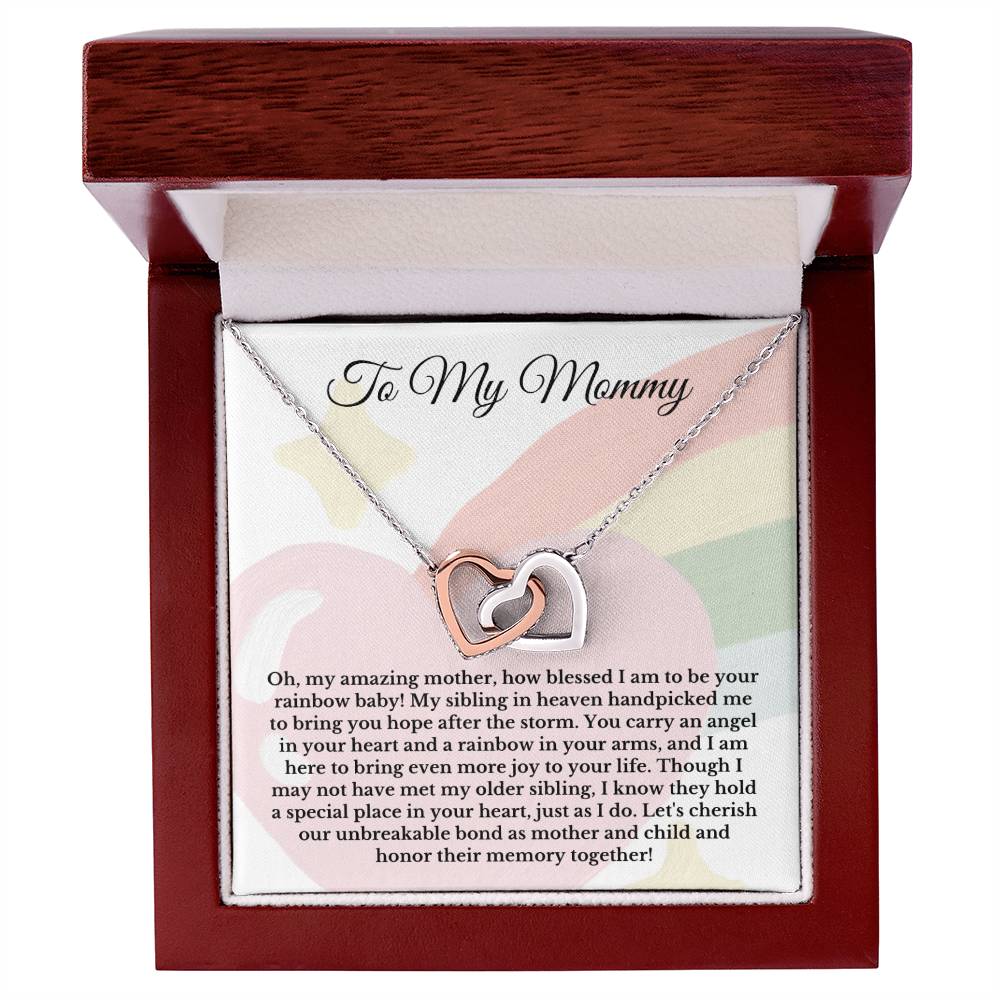 To My Mommy - How Blessed I am to be your rainbow baby!