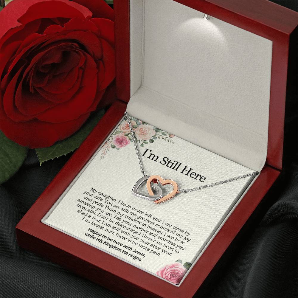 I AM STILL HERE - Remembrance Gift for Daughter - My Daughter, I have never left you