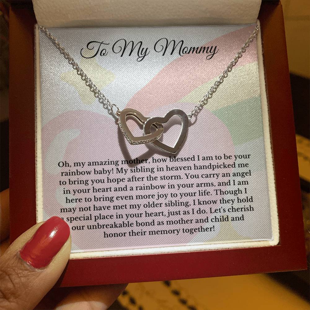 To My Mommy - How Blessed I am to be your rainbow baby!