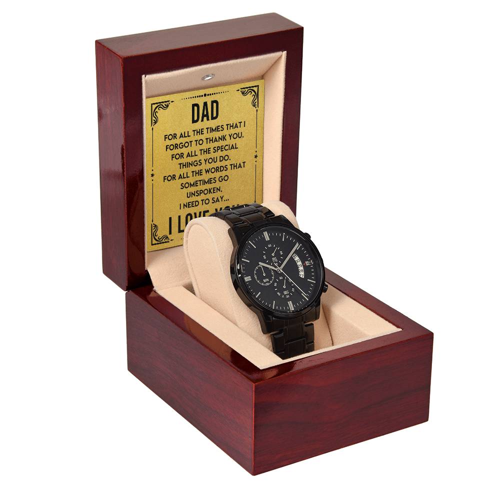 Gift for Dad - For all the times that I forgot to thank you - Black Chronograph Watch