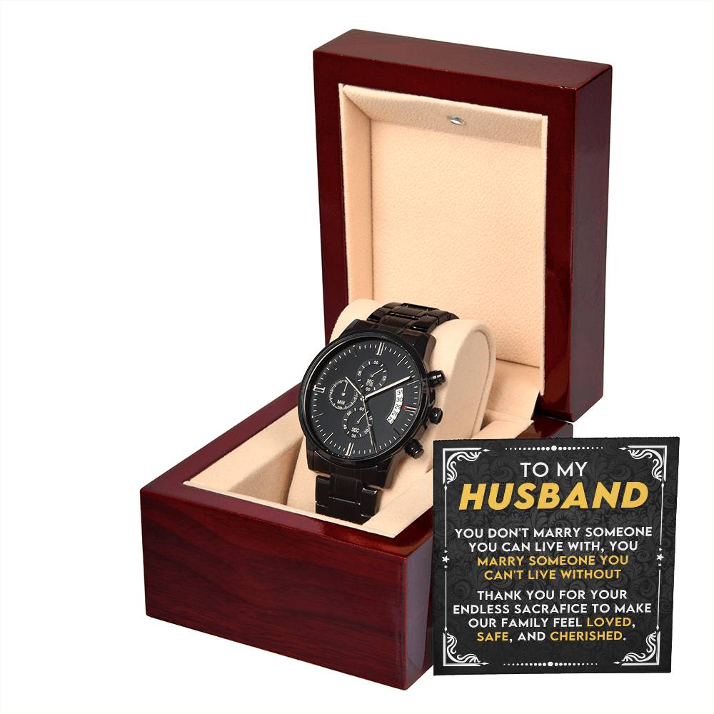 Gift for Husband - Thank You for your endless sacrifice to make our family feel loved - Black Chronograph Watch