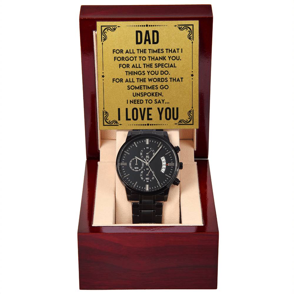 Gift for Dad - For all the times that I forgot to thank you - Black Chronograph Watch