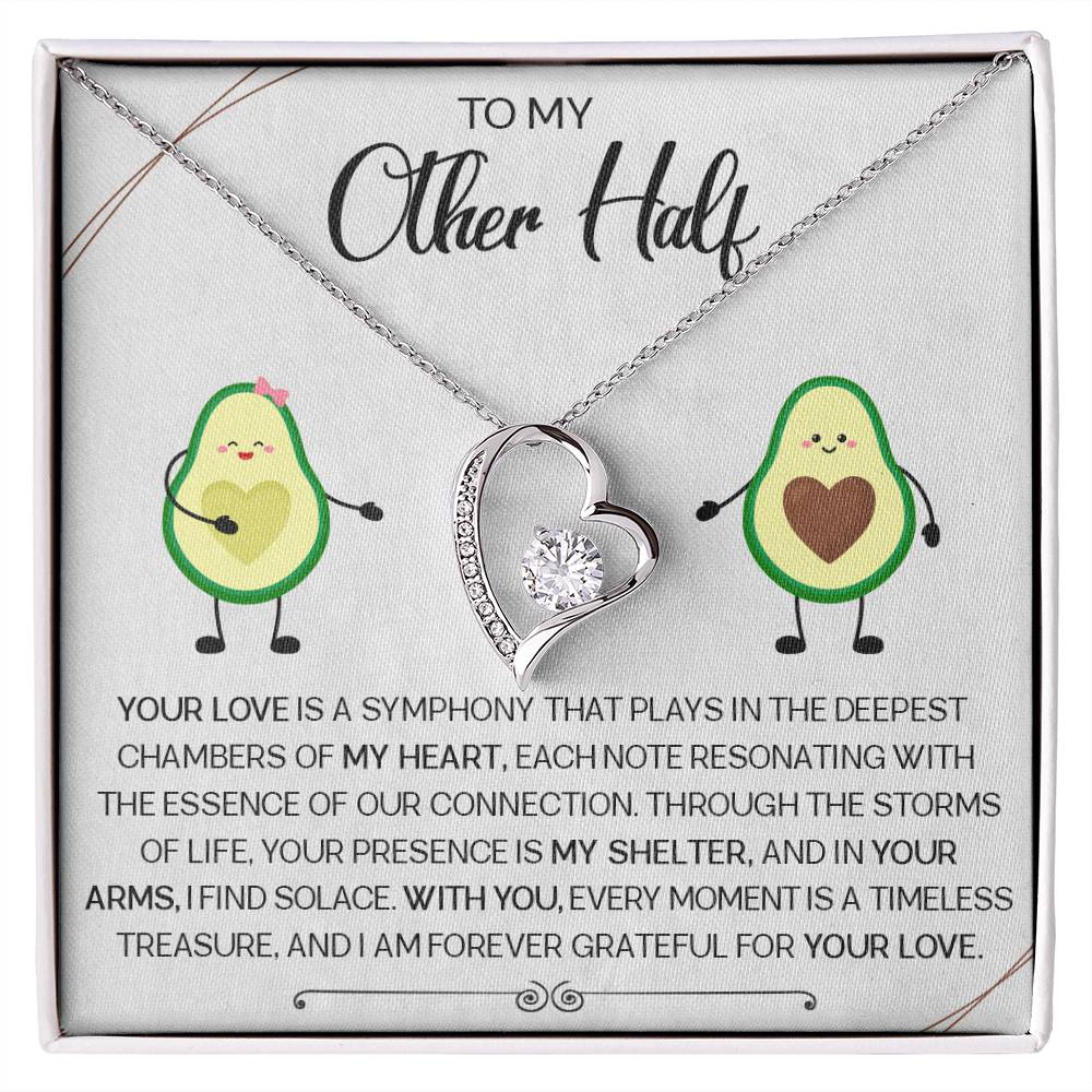 To My Other Half - I am forever Grateful for your love - Forever Love Necklace