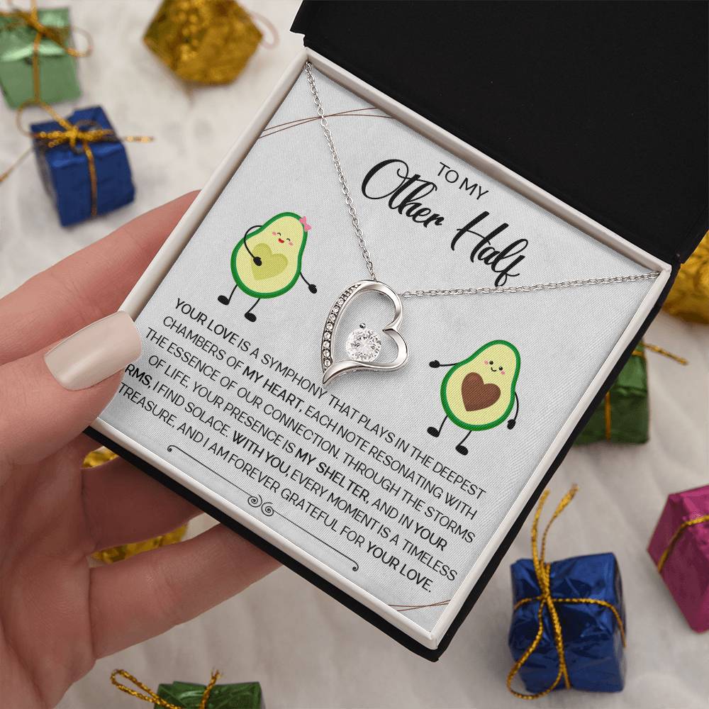 To My Other Half - I am forever Grateful for your love - Forever Love Necklace