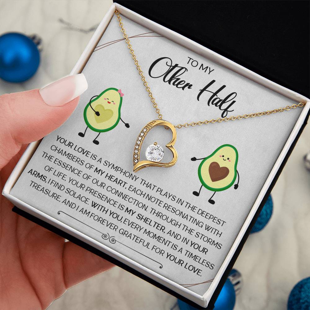 To My Other Half - I am forever Grateful for your love - Forever Love Necklace