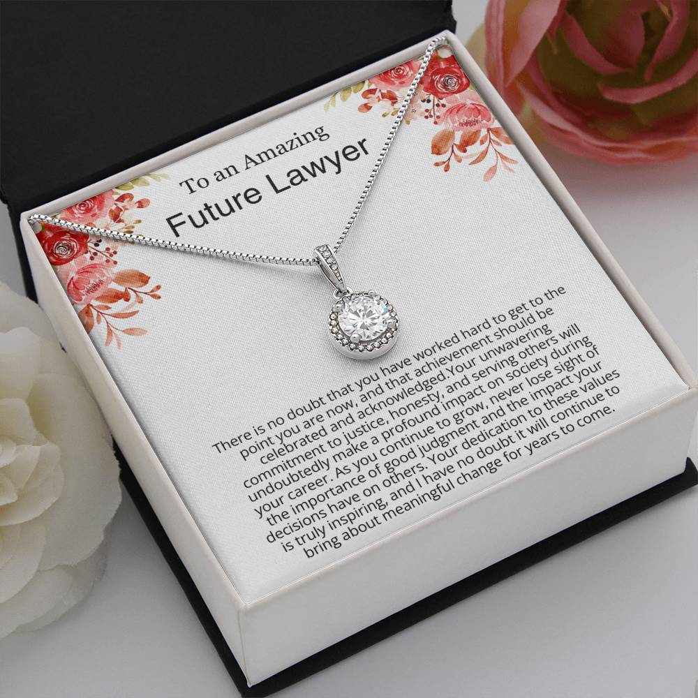 To an Amazing Future Lawyer - Eternal Hope Necklace - Your achievement should be celebrated and acknowledged