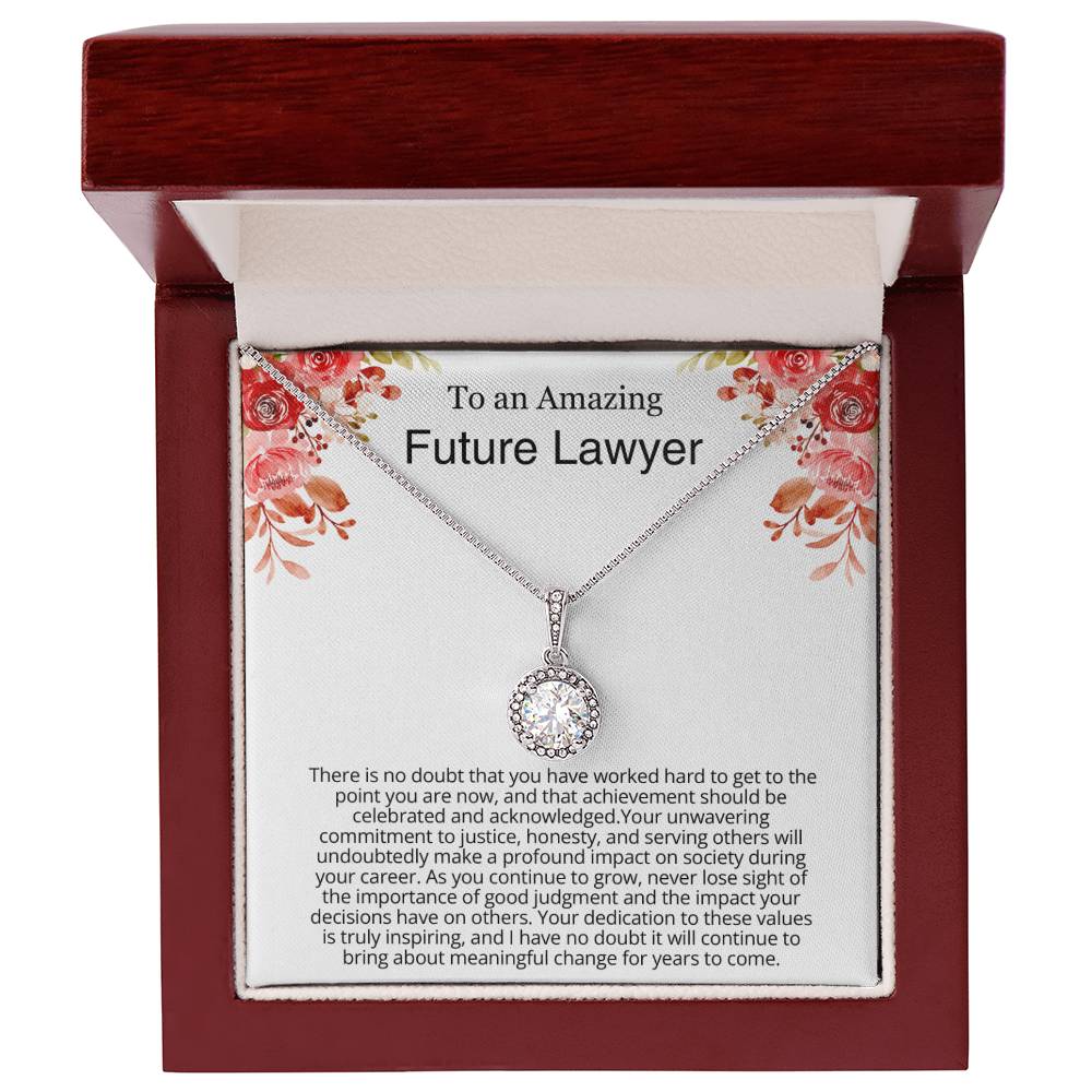 To an Amazing Future Lawyer - Eternal Hope Necklace - Your achievement should be celebrated and acknowledged