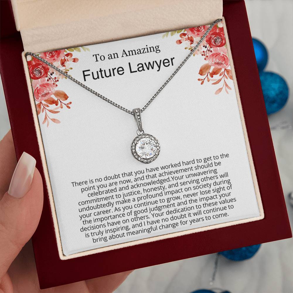 To an Amazing Future Lawyer - Eternal Hope Necklace - Your achievement should be celebrated and acknowledged