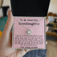 Grandma to Granddaughter Necklace Gift - You are, and always will be, my pride and joy