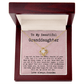 Grandma to Granddaughter Necklace Gift - You are, and always will be, my pride and joy