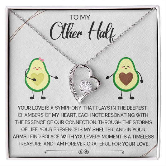 To My Other Half - I am forever Grateful for your love - Forever Love Necklace